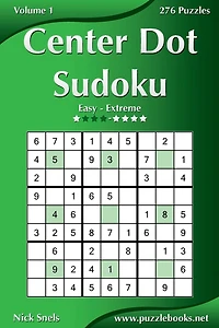 Center Dot Sudoku - Easy to Extreme - Volume 1 - 276 Puzzles