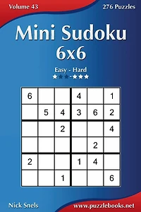 Mini Sudoku 6x6 - Easy to Hard - Volume 43 - 276 Puzzles