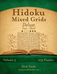 Hidoku Mixed Grids Deluxe - Easy to Hard - Volume 5 - 255 Logic Puzzles