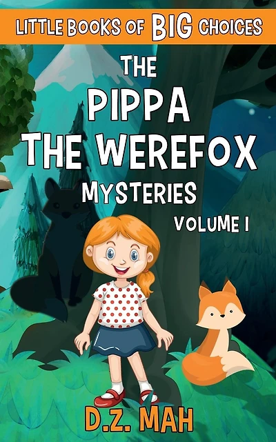The Pippa the Werefox Mysteries: A Little Book of BIG Choices