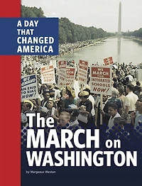 The March on Washington: A Day That Changed America
