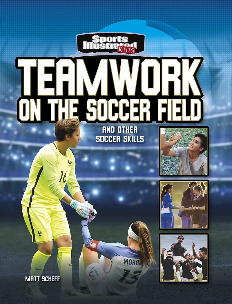Teamwork on the Soccer Field: and Other Skills
