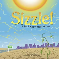 Sizzle!: A Book About Heat Waves