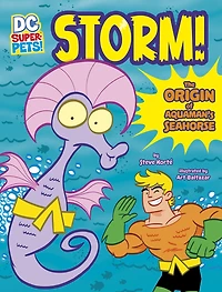 Storm!: The Origin of Aquaman's Seahorse (DC Super-Pets Stories)