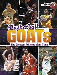 Basketball GOATs: The Greatest Athletes of All Time
