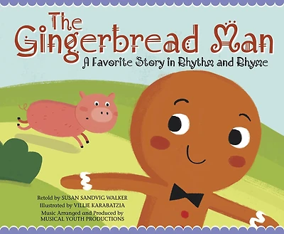 Gingerbread Man: A Favorite Story Rhythm and Rhyme