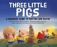 Three Little Pigs: A Favorite Story in Rhythm and Rhyme