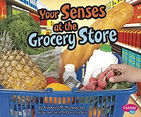 Your Senses at the Grocery Store