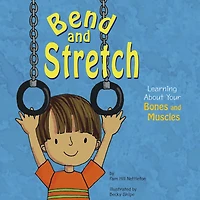 Bend and Stretch: Learning about Your Bones Muscles