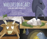 Who Lives in a Cave?: A Song about Where Animals Live