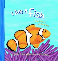 I Am a Fish: The Life of Clown Fish