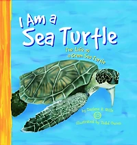 I Am a Sea Turtle: The Life of Green Turtle