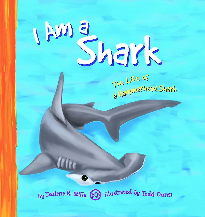 I Am a Shark: The Life of Hammerhead Shark