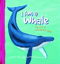 I Am a Whale: The Life of Humpback Whale