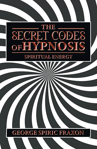 The Secret Codes of Hypnosis: Spiritual Energy