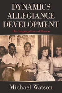Dynamics Allegiance Development: The Steppingstones of Reason