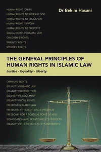 The General Principles of Human Rights in Islamic Law: Ustice - Equality - Liberty