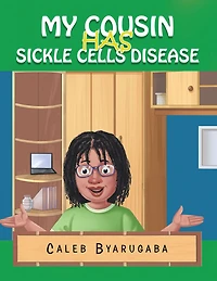 My Cousin Has Sickle Cell Disease