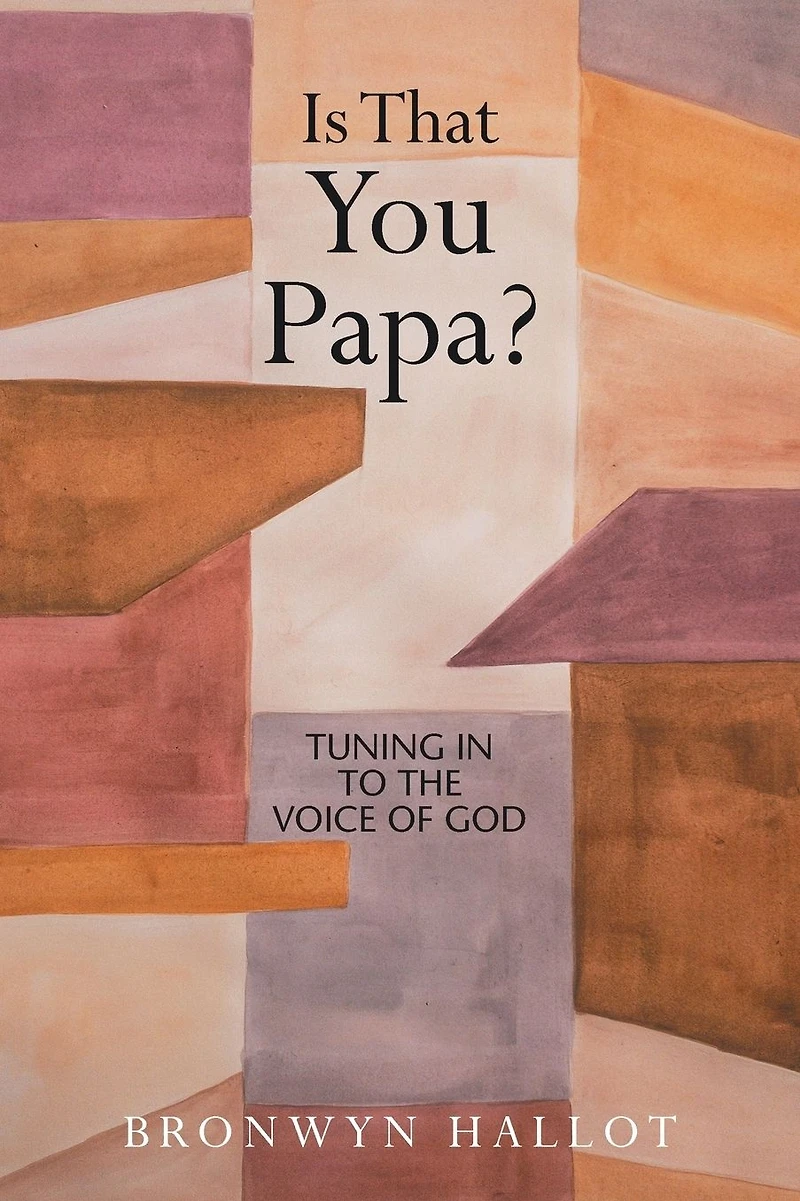 Is That You Papa?: Tuning to the Voice of God