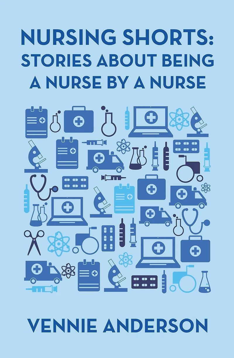 Nursing Shorts: Stories About Being a Nurse by