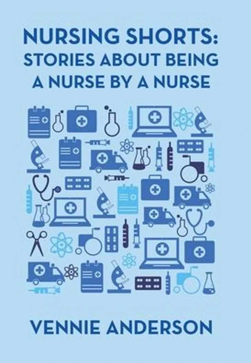 Nursing Shorts: Stories About Being a Nurse by