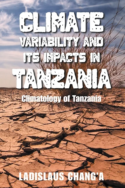 Climate Variability and Its Impacts in Tanzania: Climatology of Tanzania