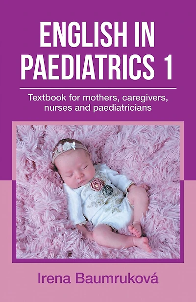 English in Paediatrics 1: Textbook for Mothers, Caregivers, Nurses and Paediatricians