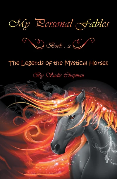 My Personal Fables: (Book 2: the Legends of the Mystical Horses)