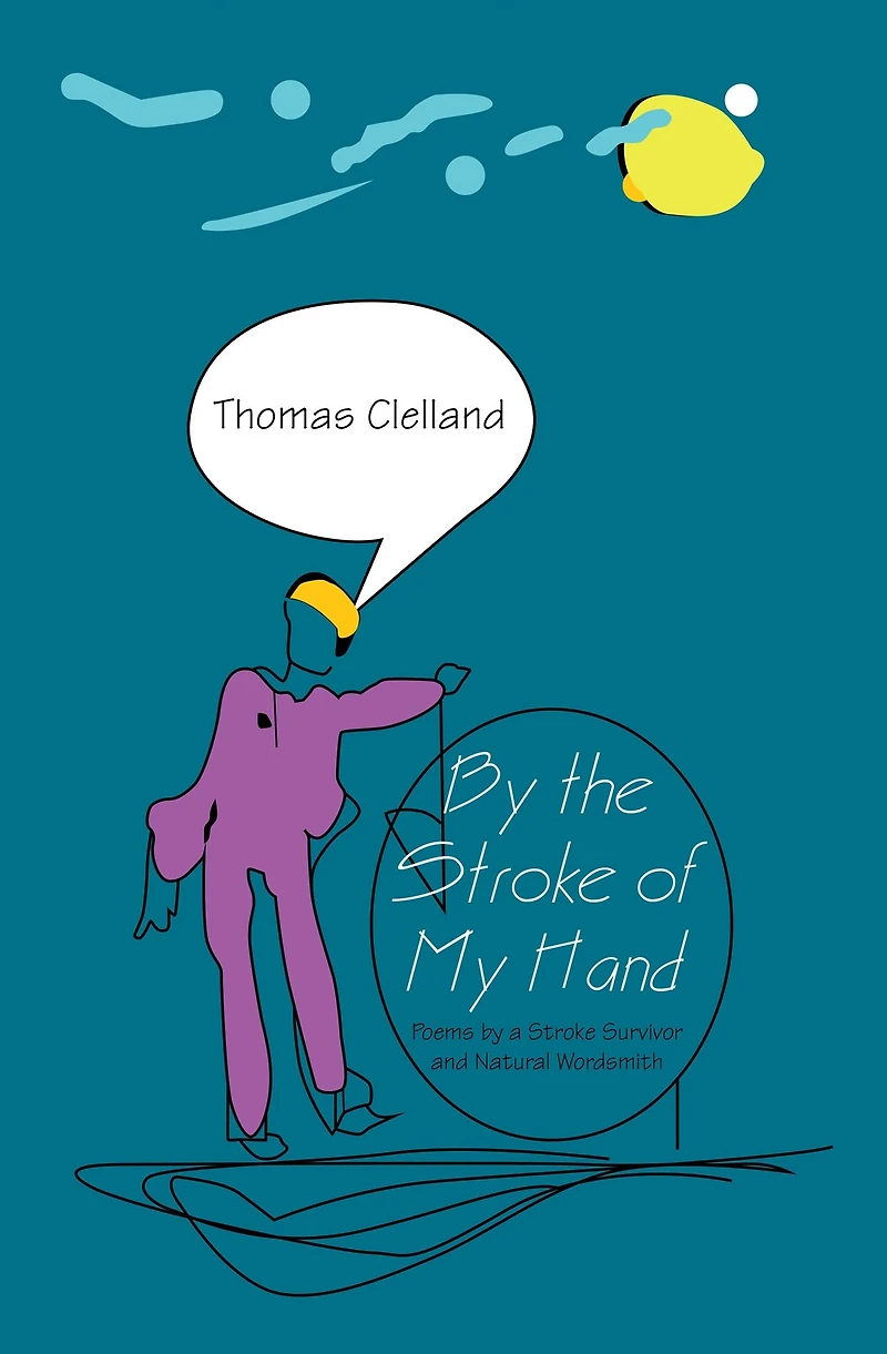 by the Stroke of My Hand: Poems a Survivor and Natural Wordsmith