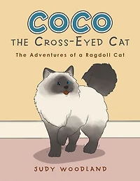 Coco The Cross-Eyed Cat: Adventures of a Ragdoll Cat