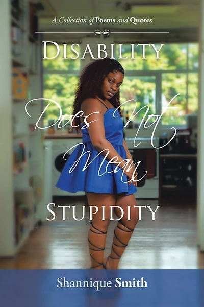 Disability Does Not Mean Stupidity: A Collection of Poems and Quotes