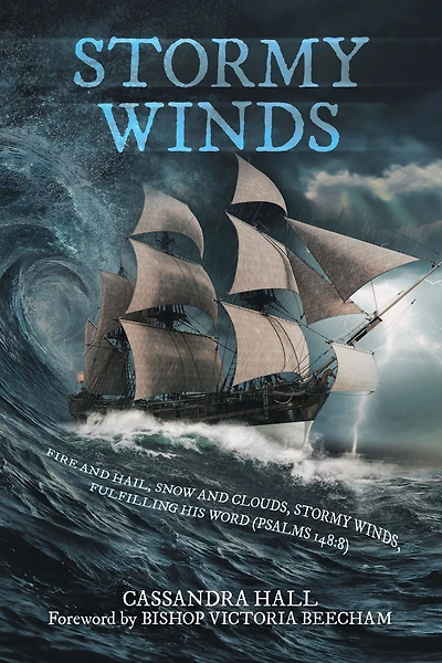 Stormy Winds: Fire and Hail, Snow and Clouds, Stormy Winds, Fulfilling His Word (Psalms 148:8)