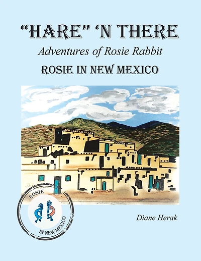 "Hare" 'n There Adventures of Rosie Rabbit: Rosie in New Mexico