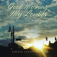 "Good Morning My Lovilies": Inspiration Affirmation of Peace Blessings Love and Light