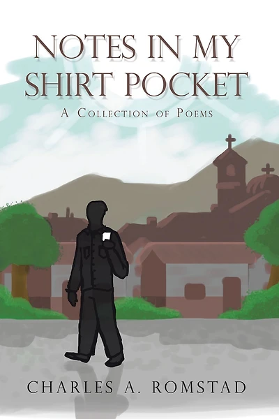 Notes in My Shirt Pocket: A Collection of Poems