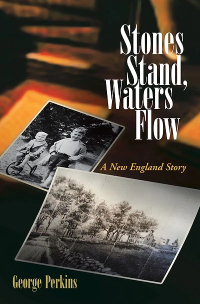 Stones Stand, Waters Flow: A New England Story