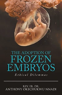 The Adoption of Frozen Embryos: Ethical Dilemmas