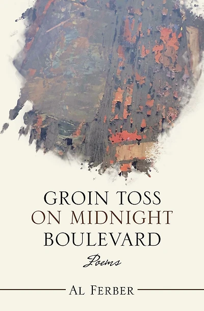 Groin Toss on Midnight Boulevard: Poems