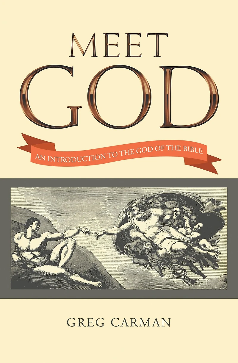 Meet God: An Introduction to the God of Bible (Third Edition)