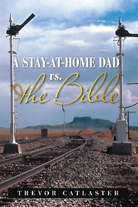A Stay-At-Home Dad Vs. the Bible
