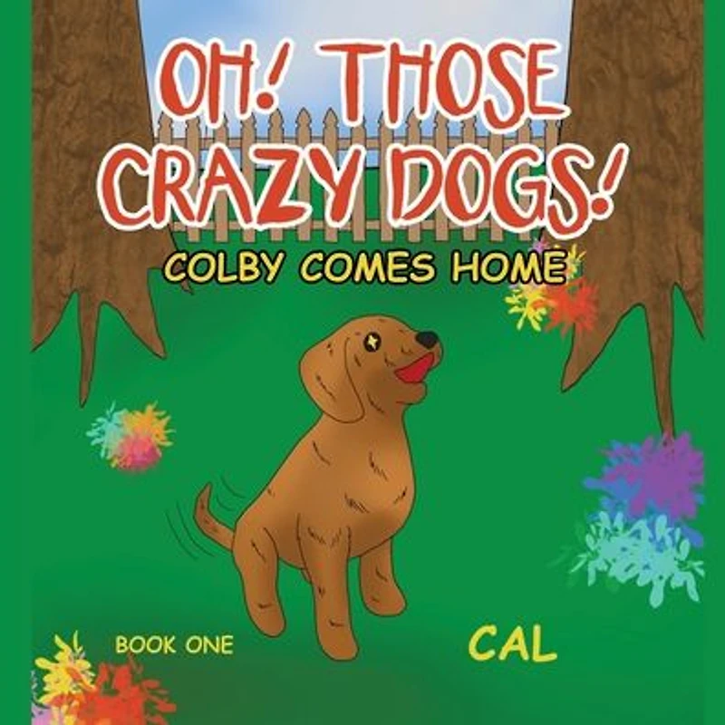 Oh! Those Crazy Dogs!: Colby Comes Home