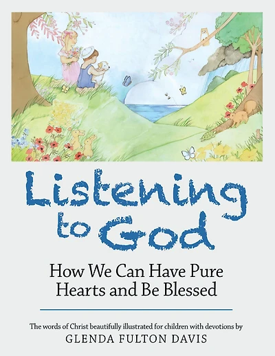 Listening to God: How We Can Have Pure Hearts and Be Blessed