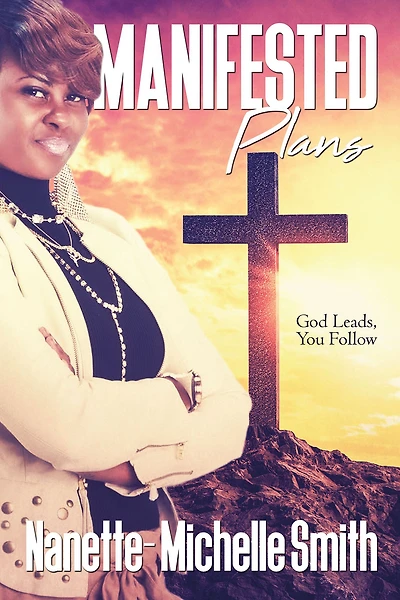 Manifested Plans: God Leads, You Follow