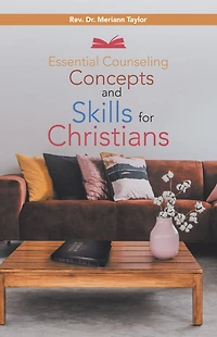 Essential Counseling Concepts and Skills for Christians