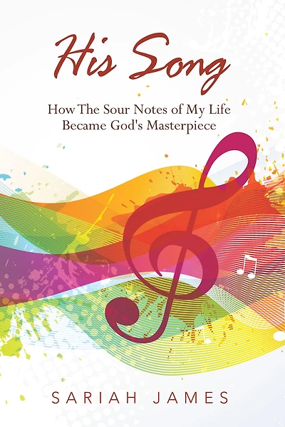 His Song: How the Sour Notes of My Life Became God's Masterpiece