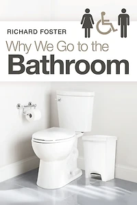 Why We Go to the Bathroom