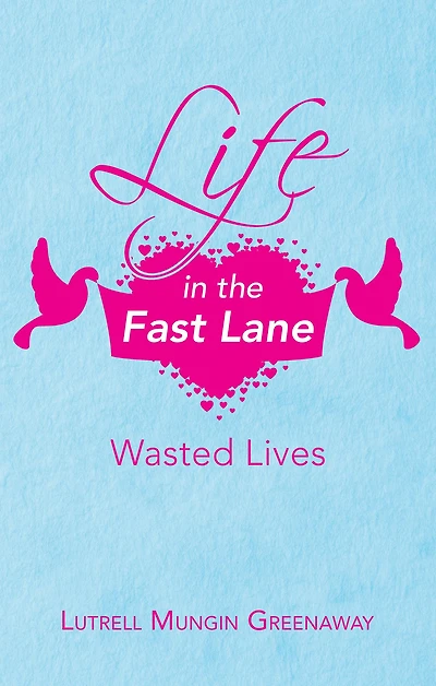 Life in the Fast Lane: Wasted Lives