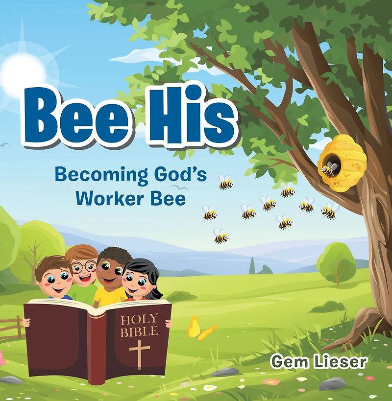 Bee His: Becoming God's Worker Bee