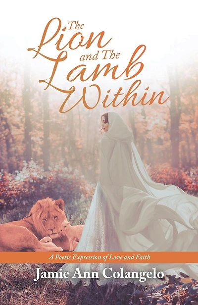 the Lion and Lamb Within: A Poetic Expression of Love Faith