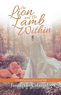 the Lion and Lamb Within: A Poetic Expression of Love Faith